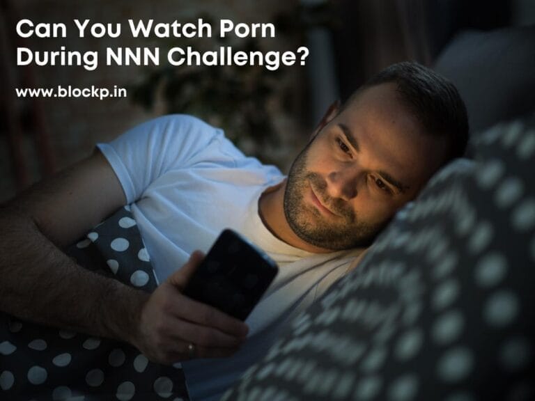 Can You Watch Porn During NNN Challenge