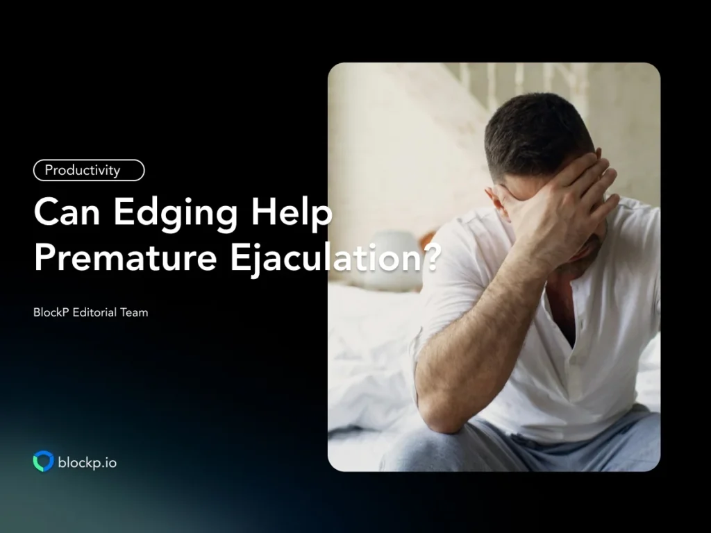 Does Edging Help With Premature Ejaculation