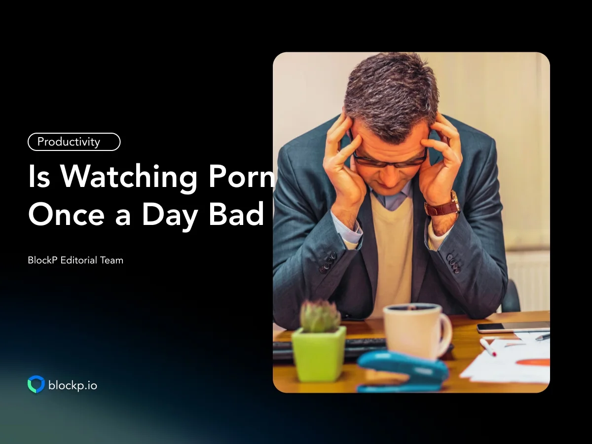 Is Watching Porn Once a Day Bad